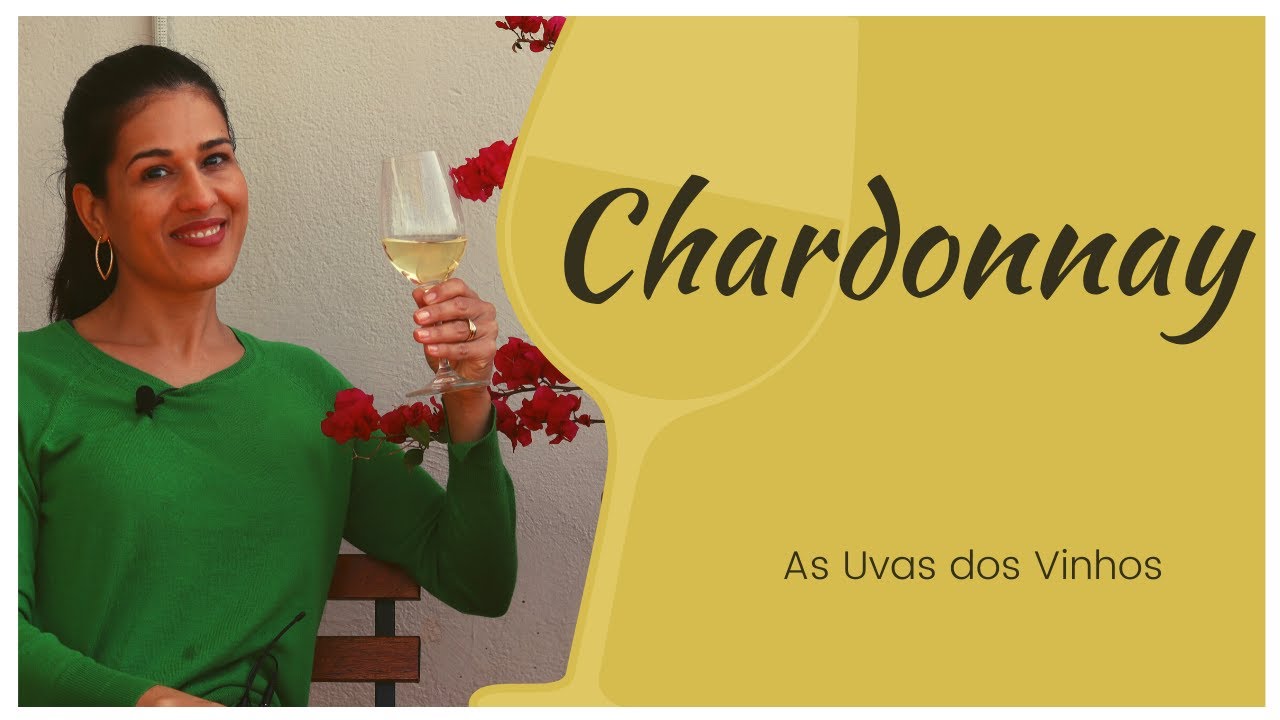 CHARDONNAY - A Rainha das Uvas Brancas
