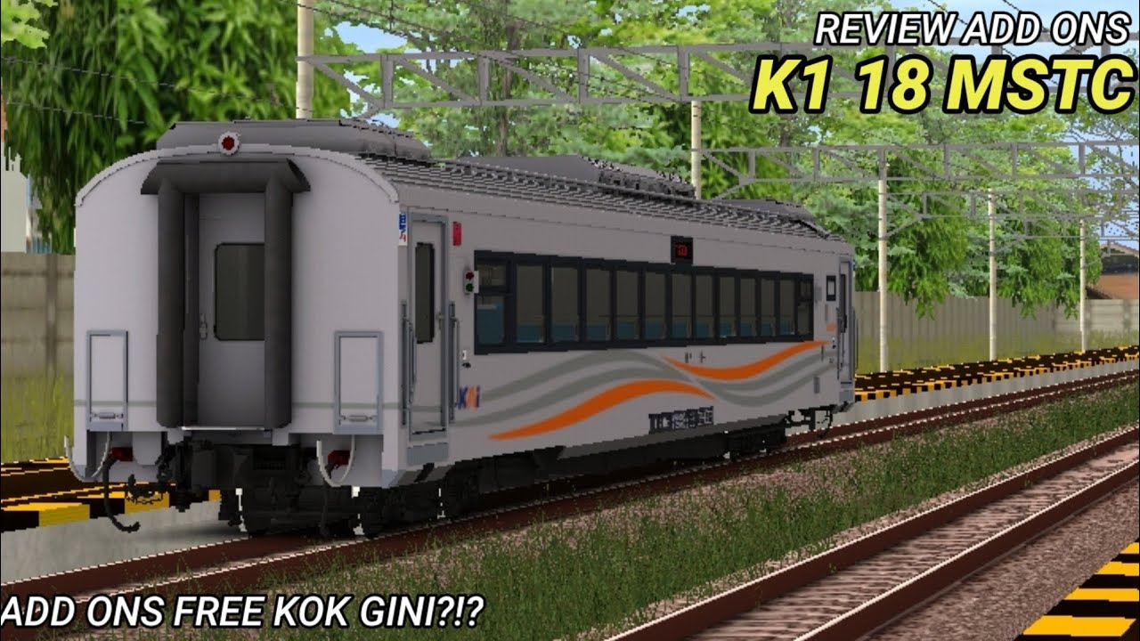 FREE KOK GINI?? Review Add ons K1 18 MSTC | Trainz Simulator Android