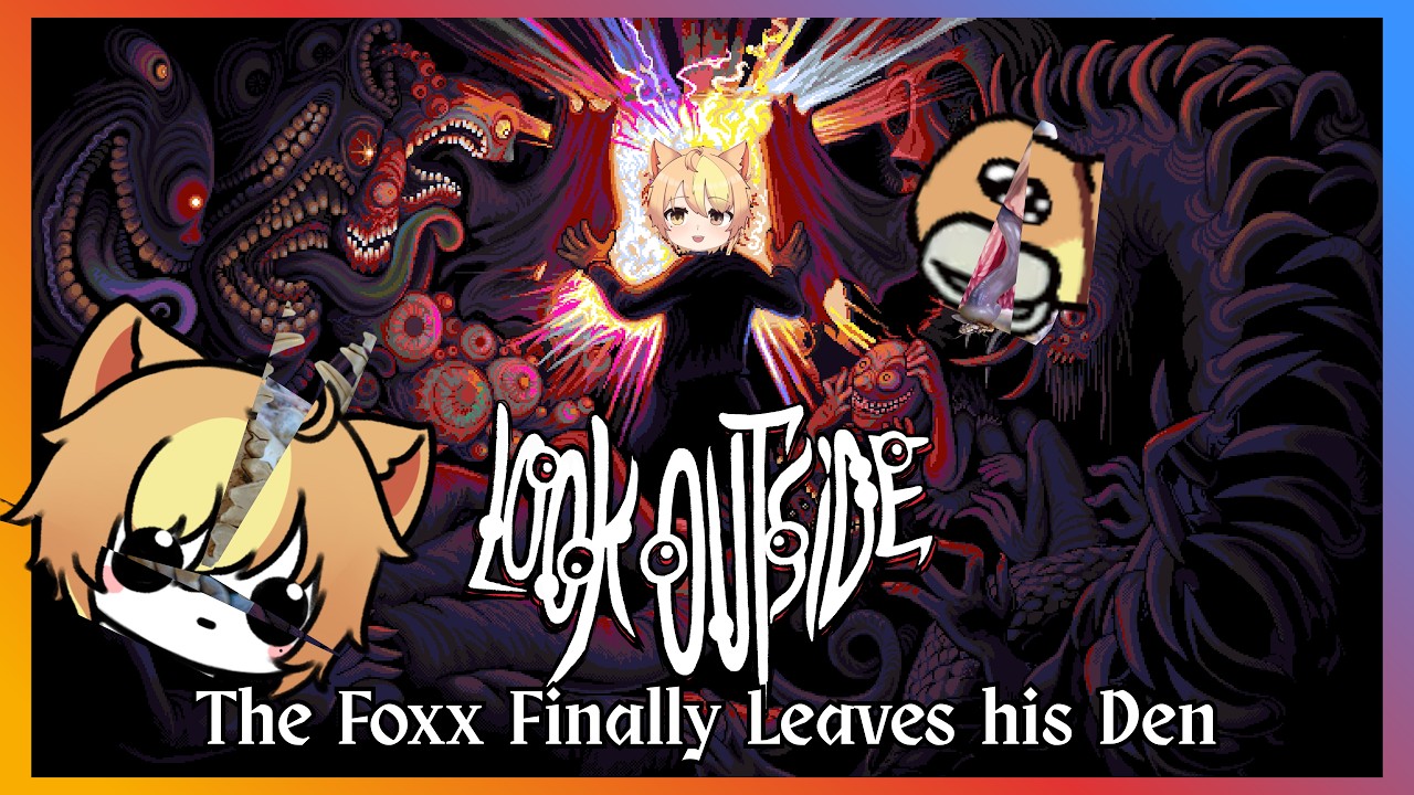 [Look Outside] Foxx stays Inside and plays Vidga gaems, Nothing Bad Happens