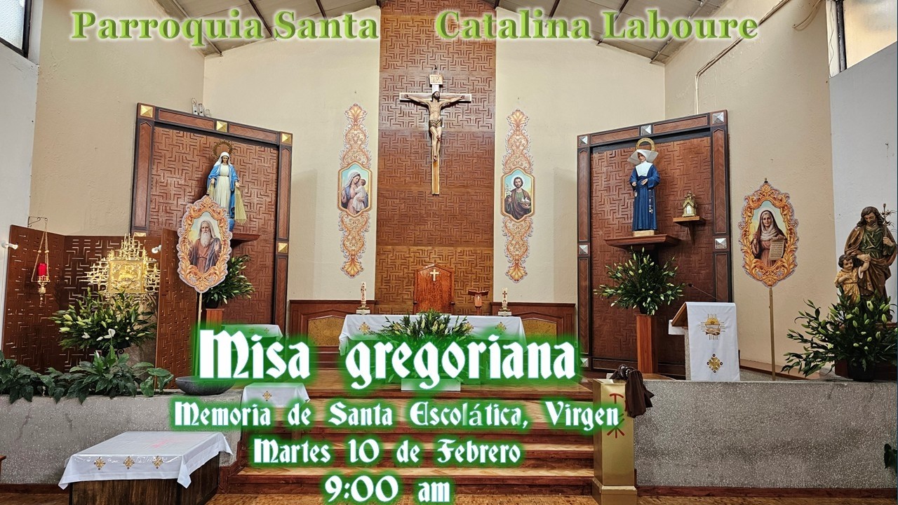 Misa gregoriana, Memoria de Santa Escolástica, Virgen, 9:00 am
