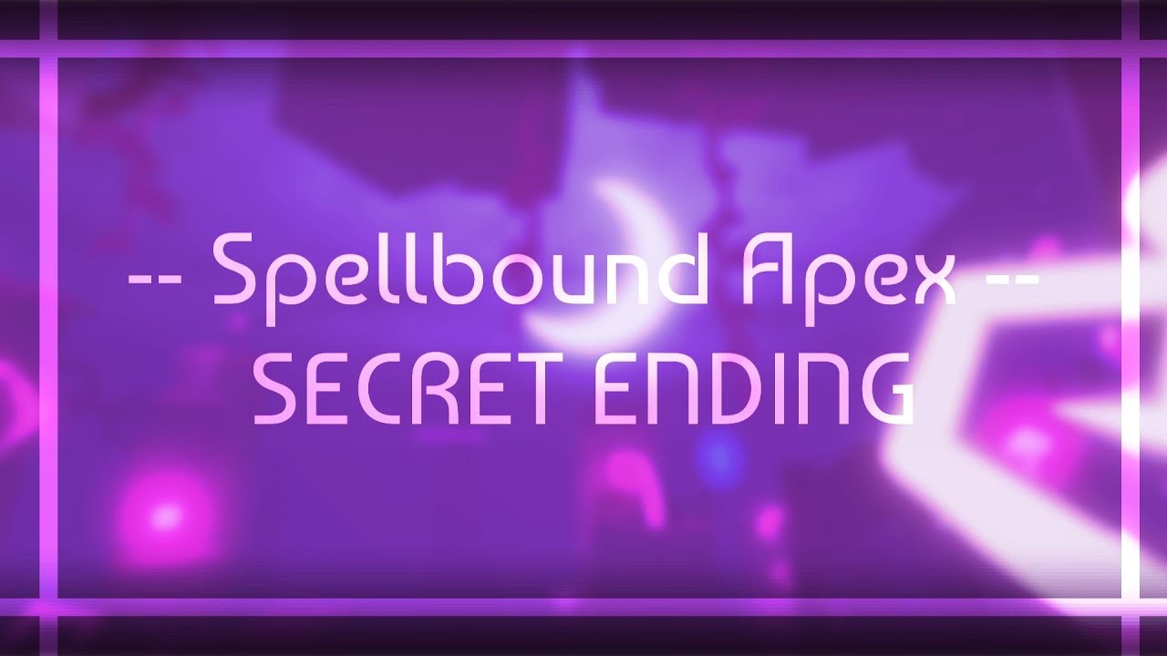 Spellbound Apex -- ! SECRET ENDING SHOWCASE !