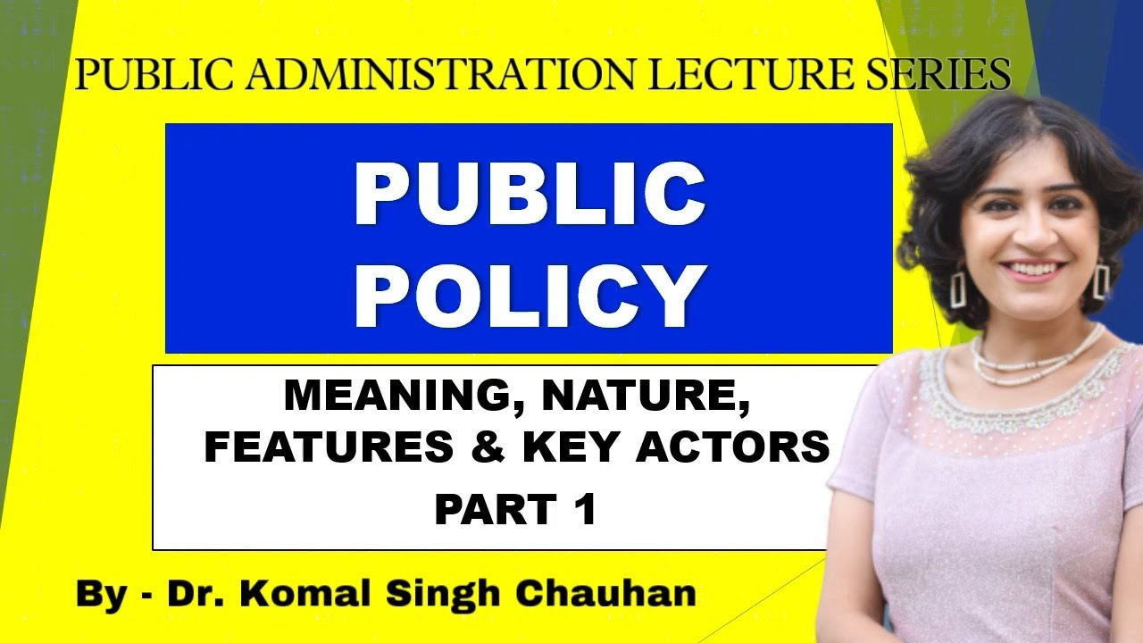 Public Policy : Meaning, Nature and Features I UPSC I Dr. Komal Singh Chauhan