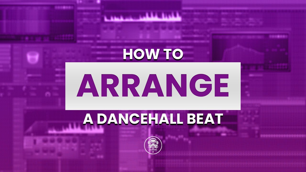 How To Arrange A Dancehall Beat 🔧