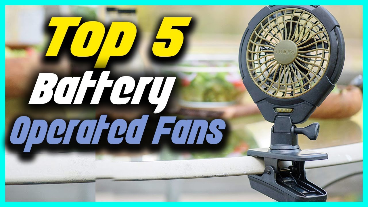 ✅Top 5  Best Battery Operated Fans In 2022