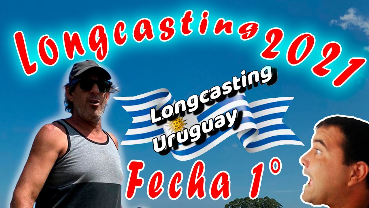 Longcasting Uruguay en su primera fecha 2021// a disfrutar!!