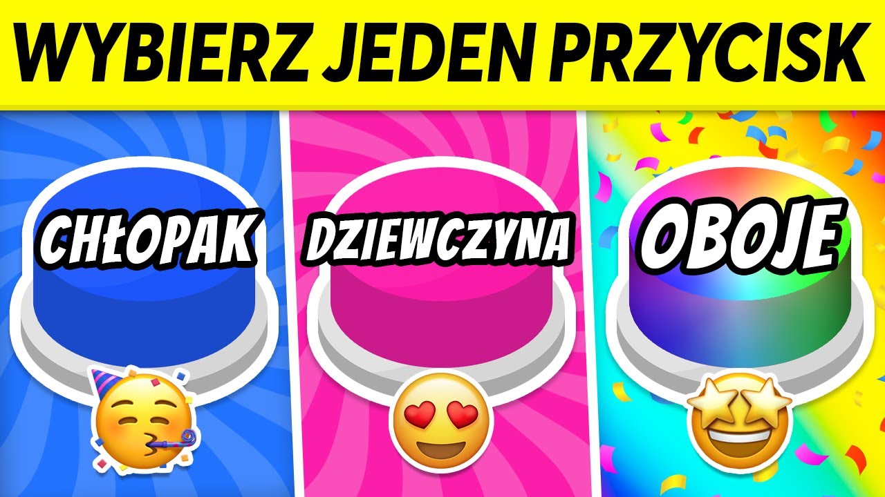 Wybierz Jeden PRZYCISK...! DZIEWCZYNA vs CHŁOPAK vs OBOJE 🔵🔴🌈