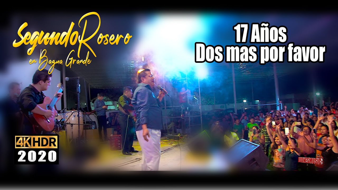 Segundo Rosero en Perù 2020 - 17 AÑOS & DOS MAS POR FAVOR  - en Vivo Bagua Grande