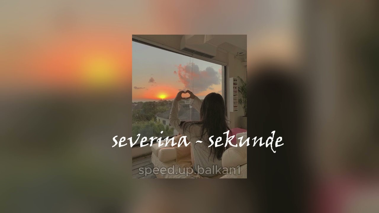 severina - sekunde (speed up)