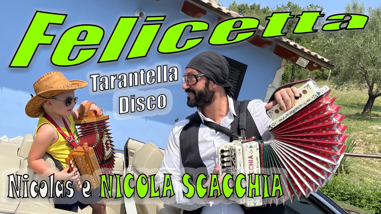 FELICETTA (tarantella disco) NICOLA SCACCHIA campione mondiale di organetto (di ENZO SCACCHIA)