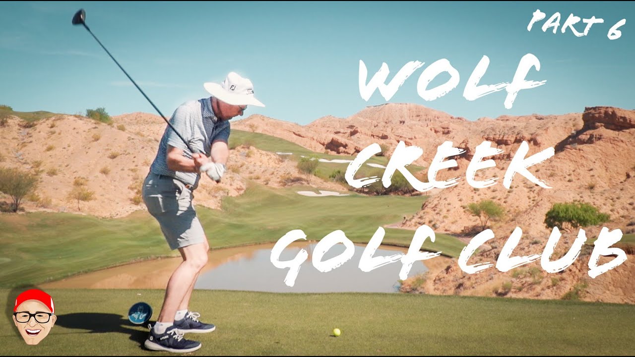 WOLF CREEK GOLF CLUB - PART 6