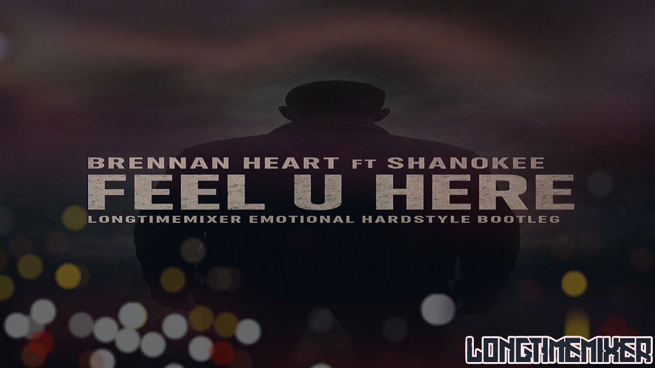 Brennan Heart ft. Shanokee - Feel u Here (Longtimemixer Emotional Hardstyle Bootleg Edit) 2025 Remix