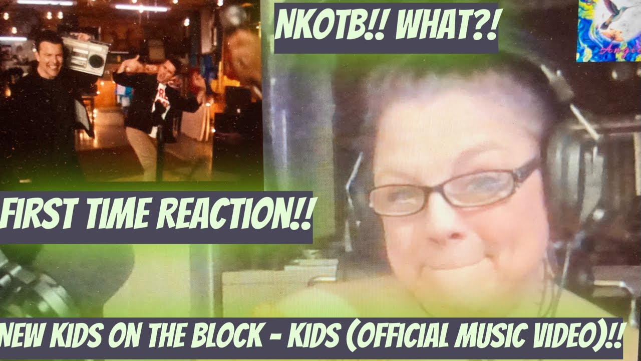 New Kids On The Block - Kids (official music video) - First Time Reaction!! NKOTB...What?!
