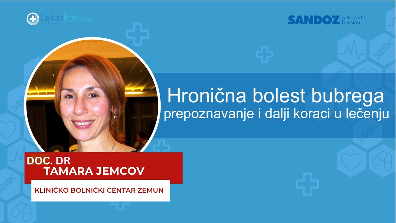 Doc. dr Tamara Jemcov: Hronična bolest bubrega - prepoznavanje i dalji koraci u lečenju