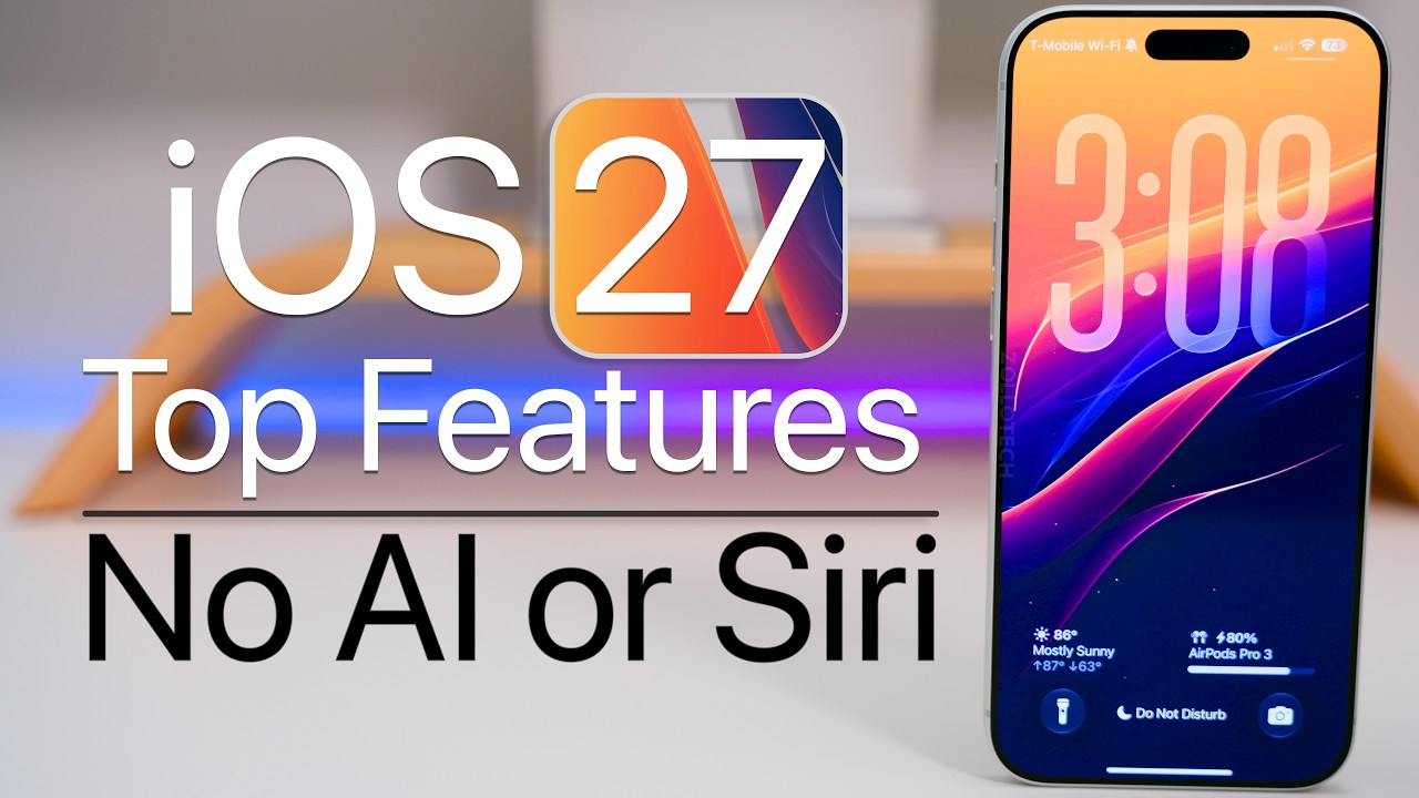 iOS 27 - Top Features To Try With NO AI or Siri