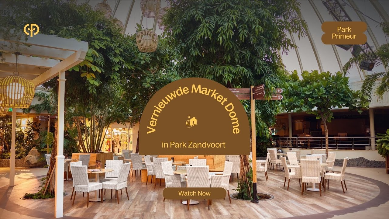 De Market Dome in Park Zandvoort is vernieuwd! | Park Primeur | Center Parcs