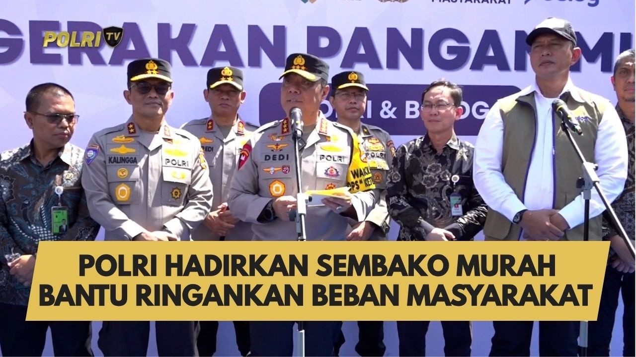 POLRI HADIRKAN SEMBAKO MURAH BANTU RINGANKAN BEBAN MASYARAKAT