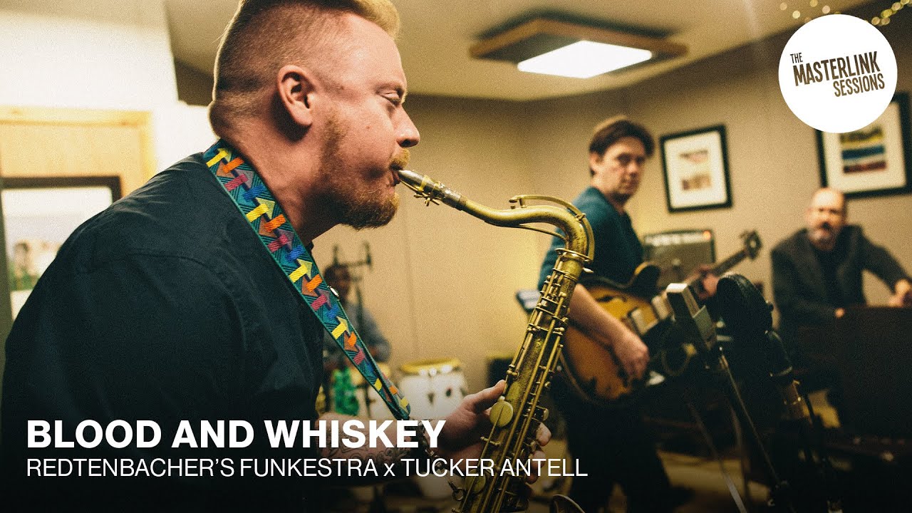Redtenbacher's Funkestra ft. Tucker Antell | Blood & Whiskey | Masterlink Sessions