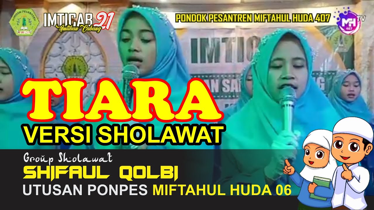 TIARA VERSI SHOLAWAT || GROUP SYIFAUL QOLBI || PP MIFTAHUL HUDA 06 || IMTIHAN CABANG MH 407 KE 21