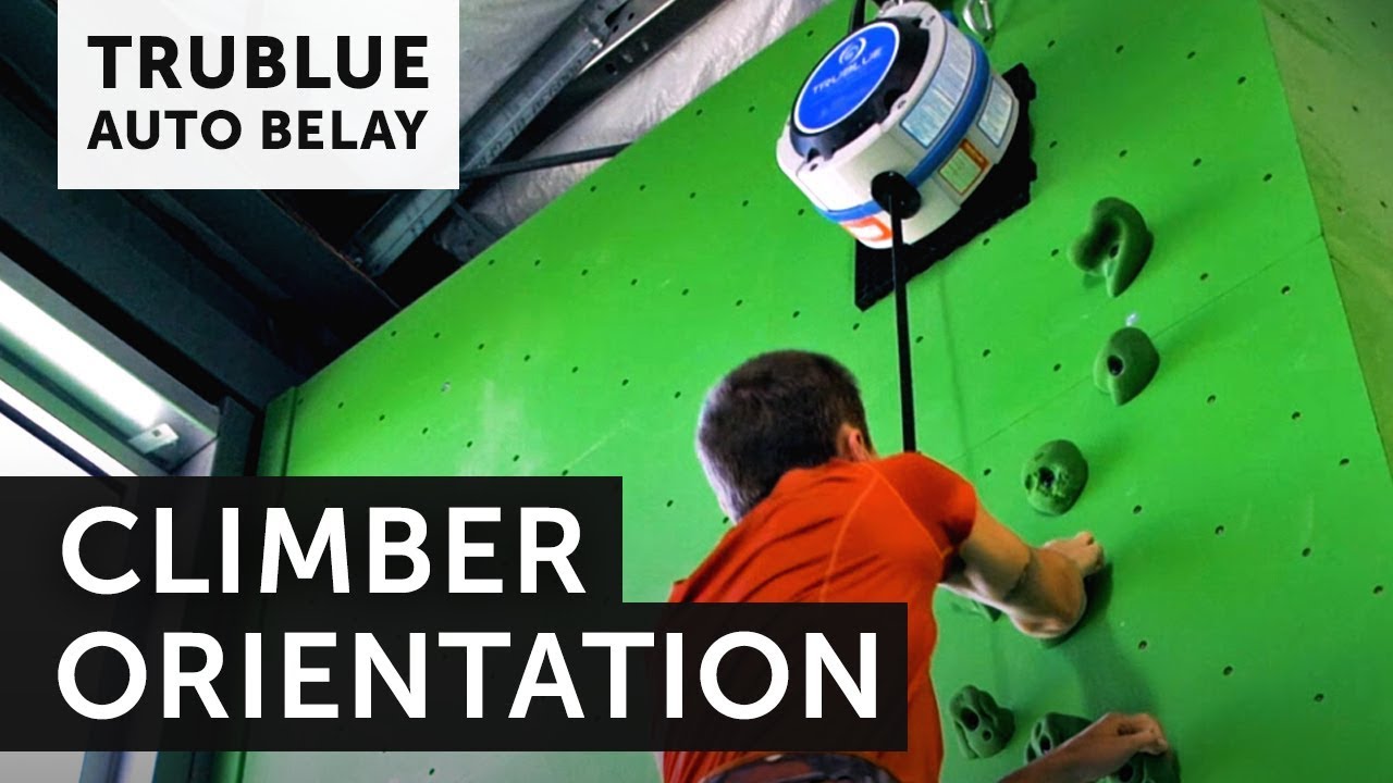 TRUBLUE Climber Orientation