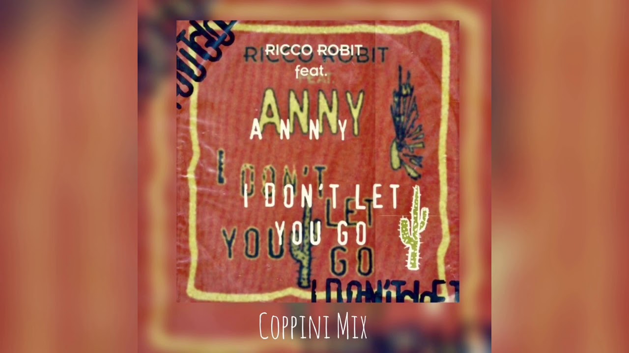 Ricco Robit - I Don't Let You Go (Coppini Remix)