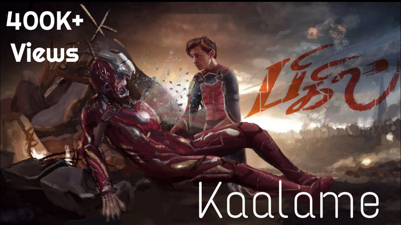 Kaalame - Iron man Version | Tony Stark | Raayappan | Peter Parker | Bigil | Spiderman | Kaalakkeyaa