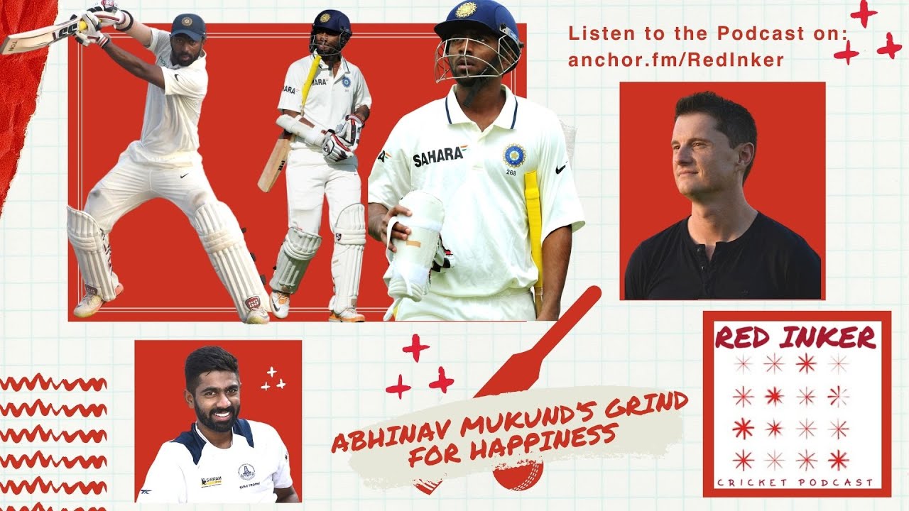 Abhinav Mukund’s Grind For Happiness | Red Inker CRICKET PODCAST