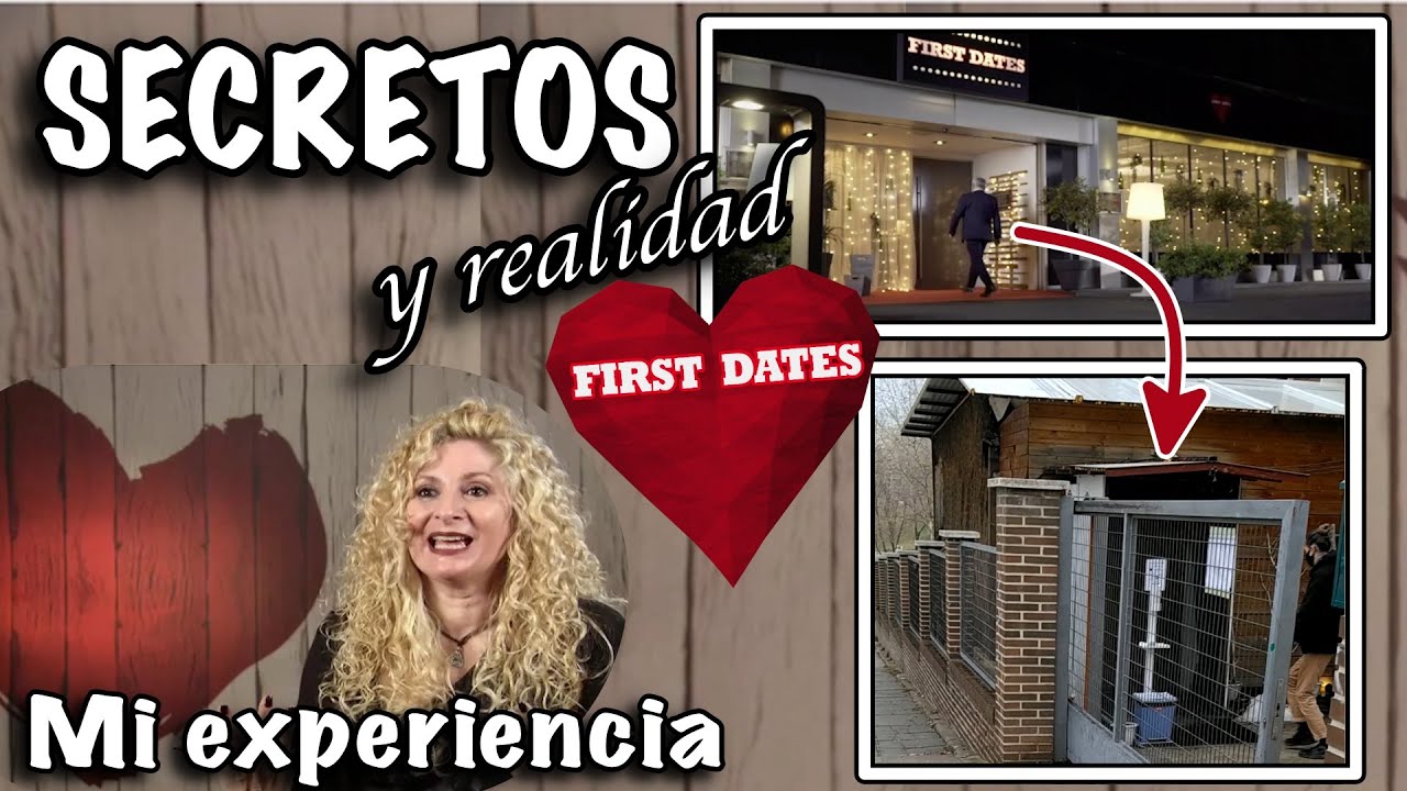 SECRETOS y  VERDAD de FIRST DATES (Mi EXPERIENCIA en el PROGRAMA