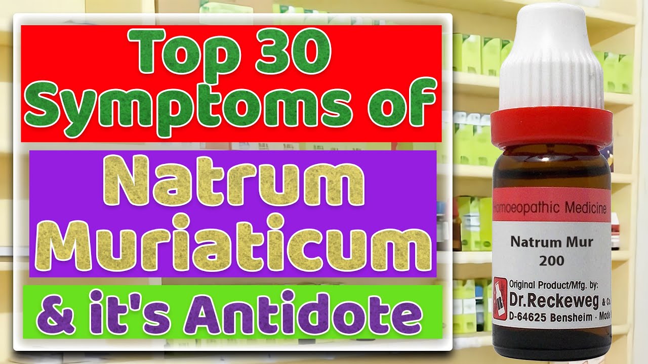Natrum Muriaticum | Natrum Mur 30, 200, Uses, Benefits And Symptoms | Antidote Of Natrum Mur