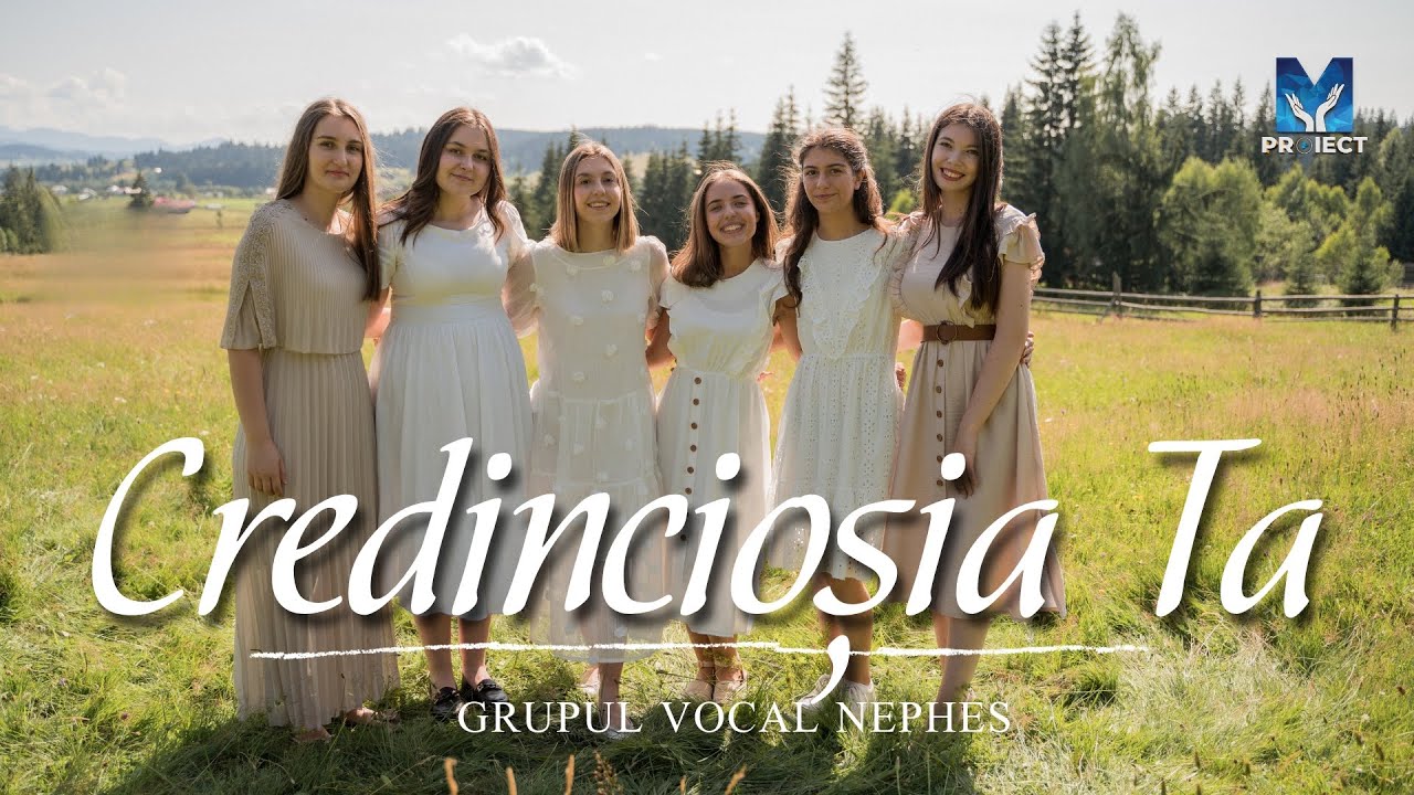Credincioșia Ta - grupul vocal Nephes | Muzica ProiectM