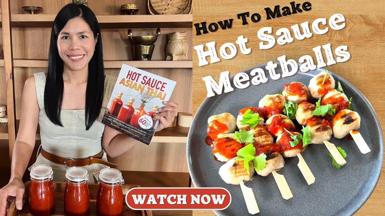 Hot Sauce Meatballs 🌶️ | My Thai Hot Sauce Cookbook Is Finally Here  | 60 Spicy & Delicious Recipes