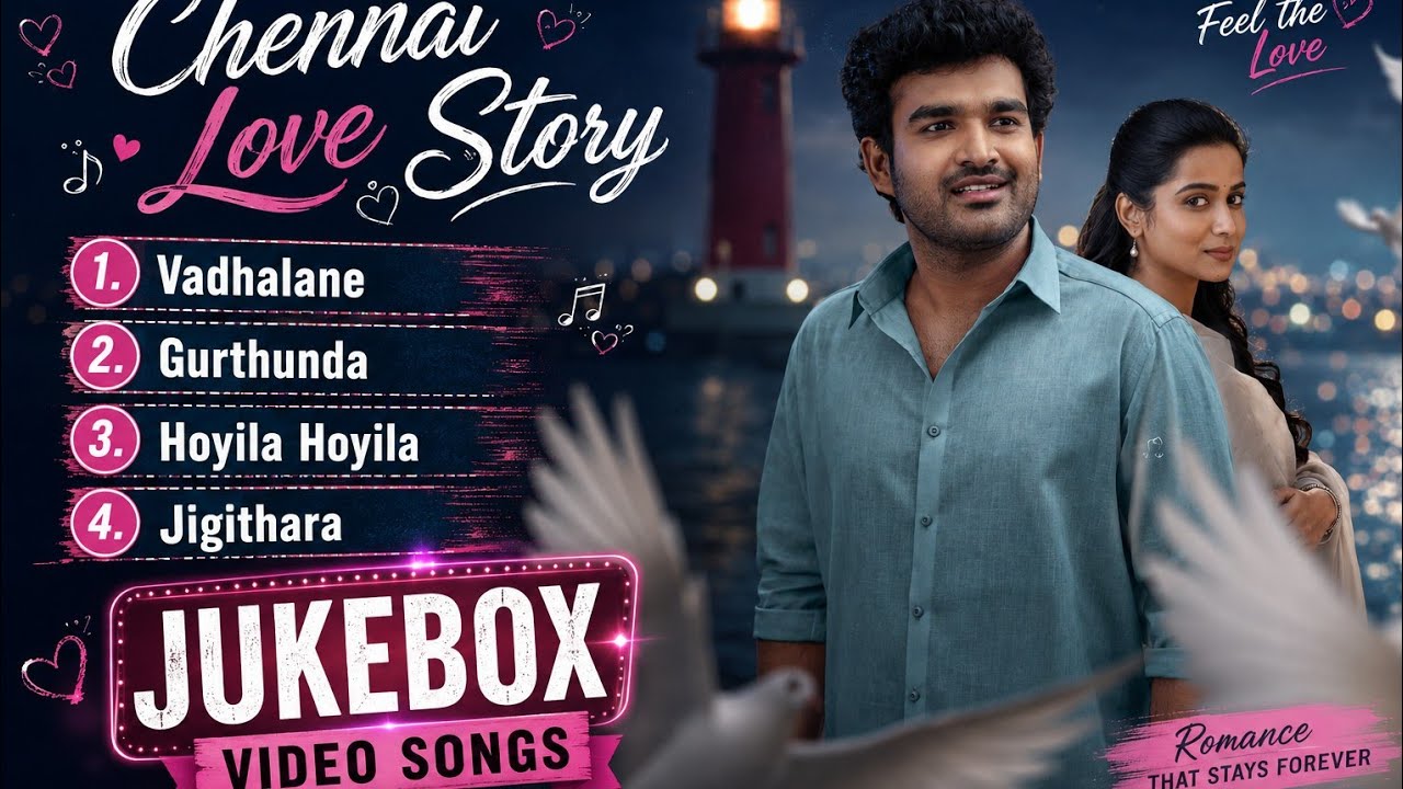 Chennai Love Story - Jukebox | Vadalane, Gurthunda, Hoyila Hoyila, Jigithara | Official Video Songs