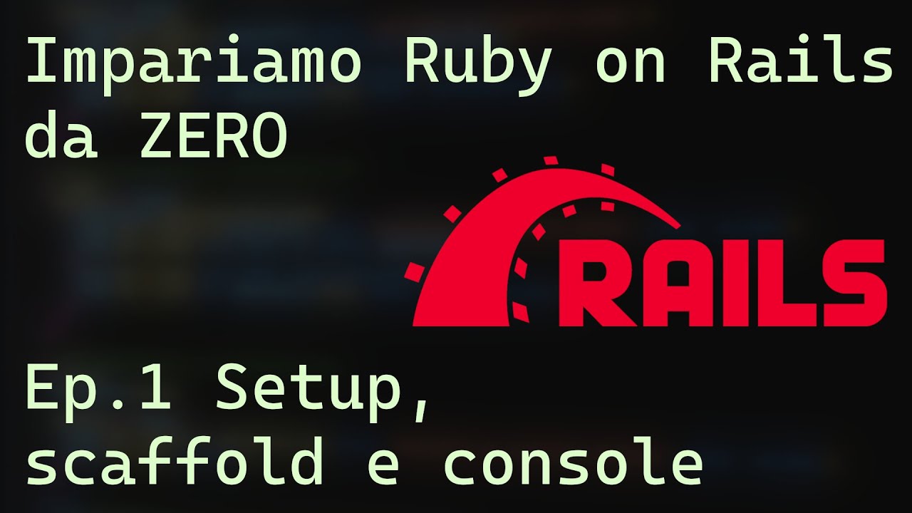 Ep 1 Tutorial Rails | Setup, Scaffold e Console