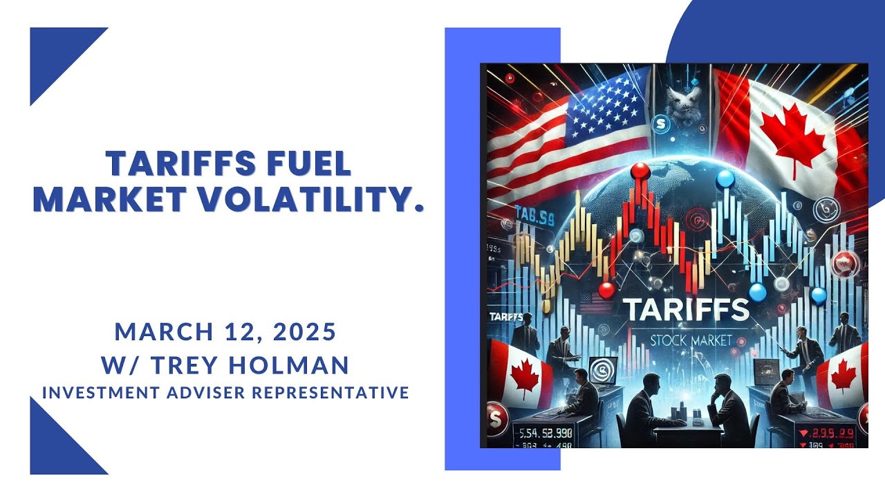 Tariffs Fuel Market Volatility. Video Market Update.