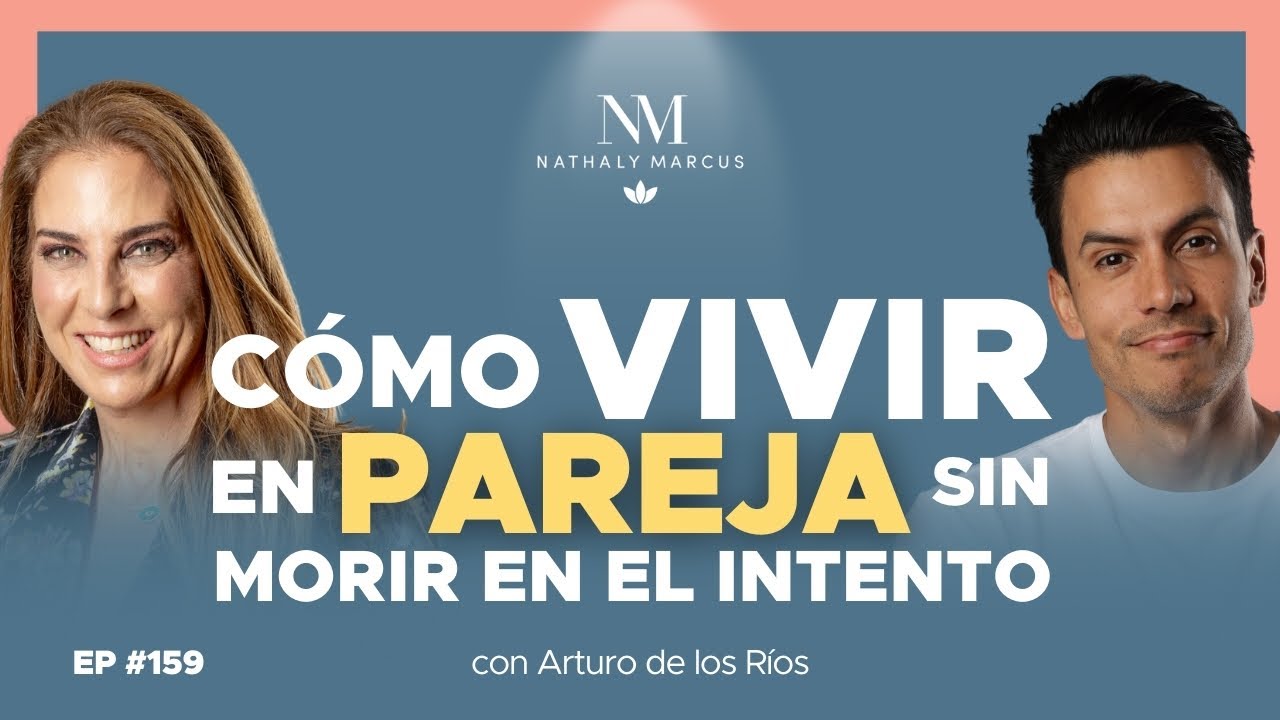 C&oacute;mo vivir en pareja sin morir en el intento con Arturo de los R&iacute;os en Las 3 R - Ep.#159