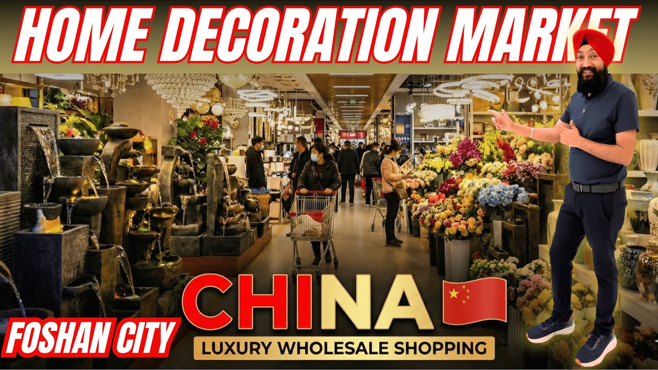 China Home Decor Wholesale Market in Foshan | New Business Opportunities 2026