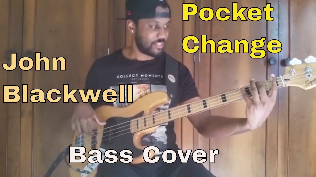 John Blackwell - Pocket Change (Bass Cover)