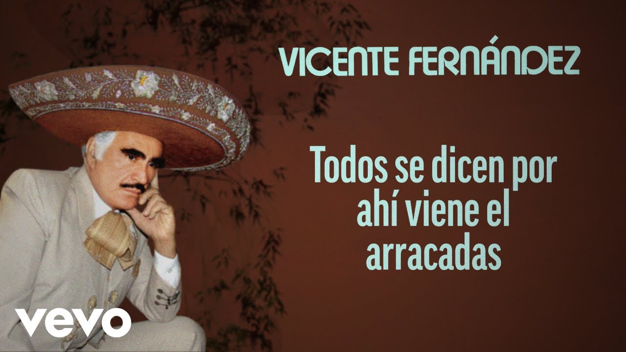 Vicente Fern&aacute;ndez - El Arracadas (Letra / Lyrics)