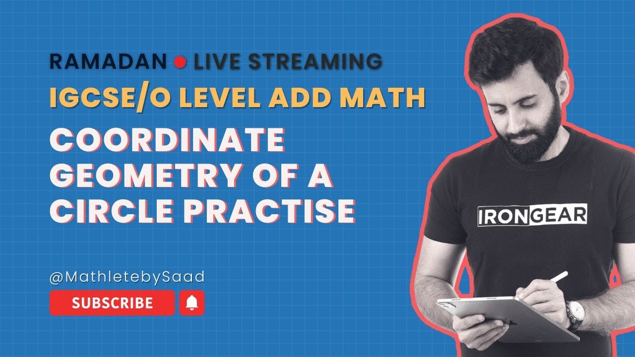 IGCSE/O Level Add Maths - Coordinate Geometry of a Circle