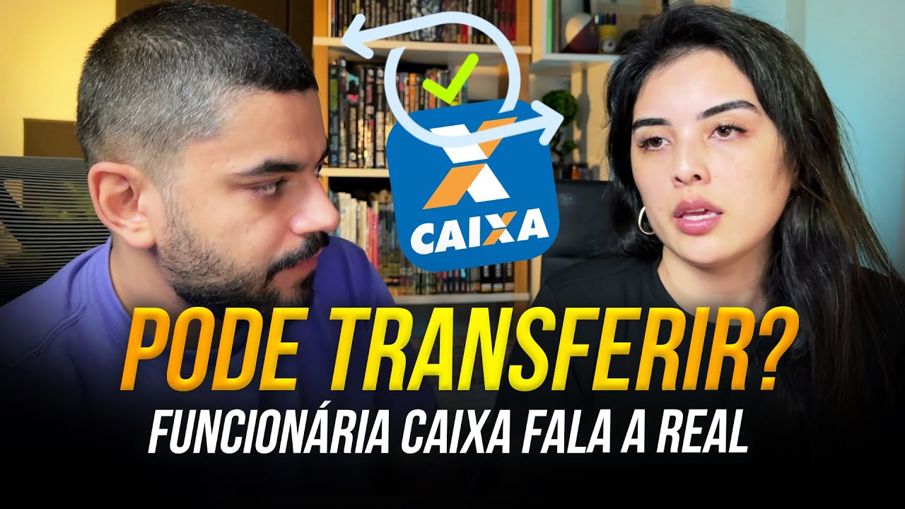 TUDO SOBRE TRANSFERÊNCIA NA CAIXA ECONÔMICA - Funcionária responde as dúvidas