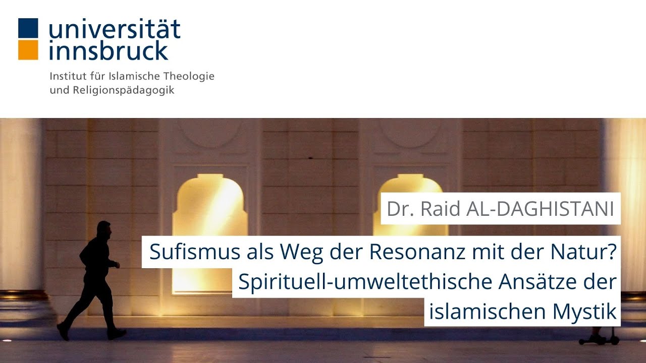 Dr. Raid AL-DAGHISTANI | Sufismus als Weg der Resonanz mit der Natur?