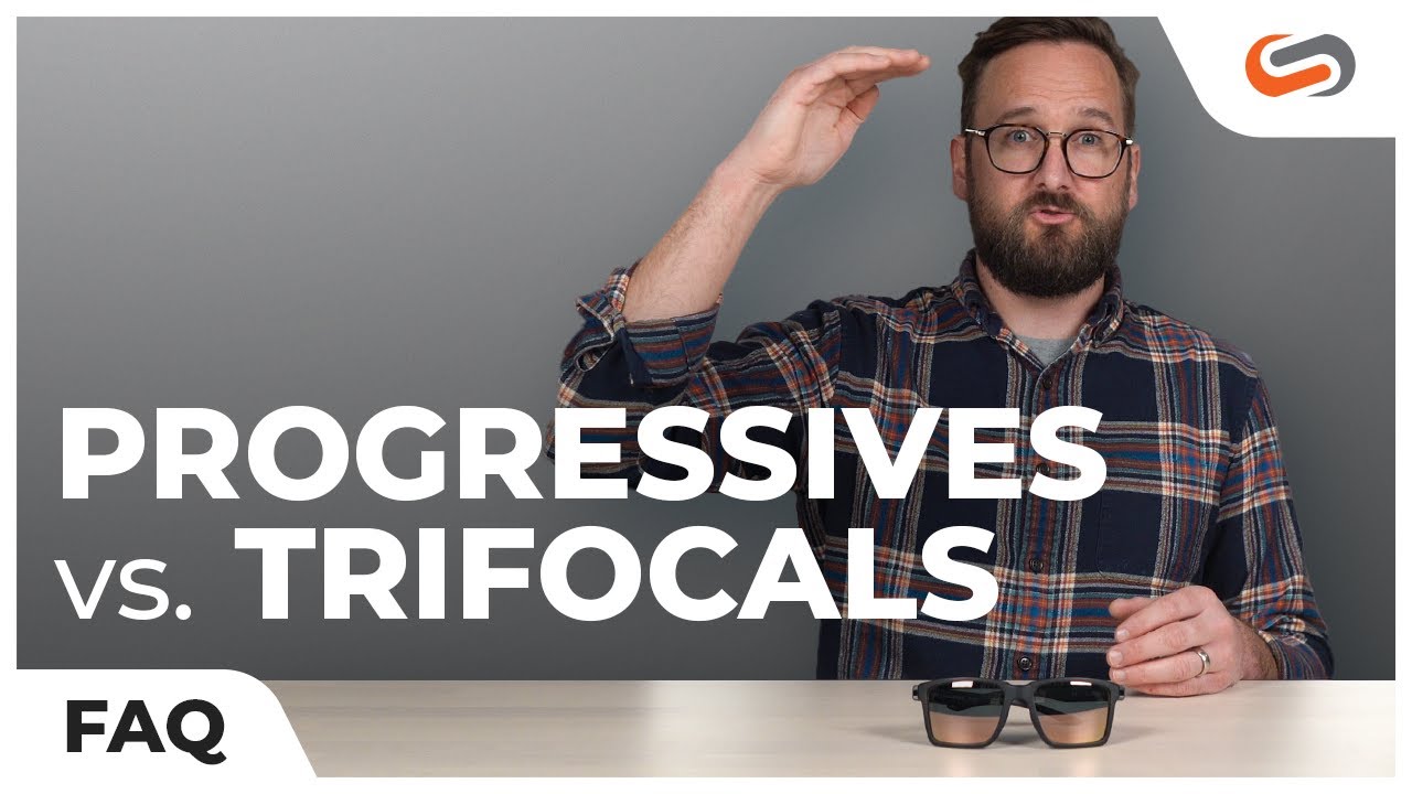 Progressive Lenses VS. Trifocals