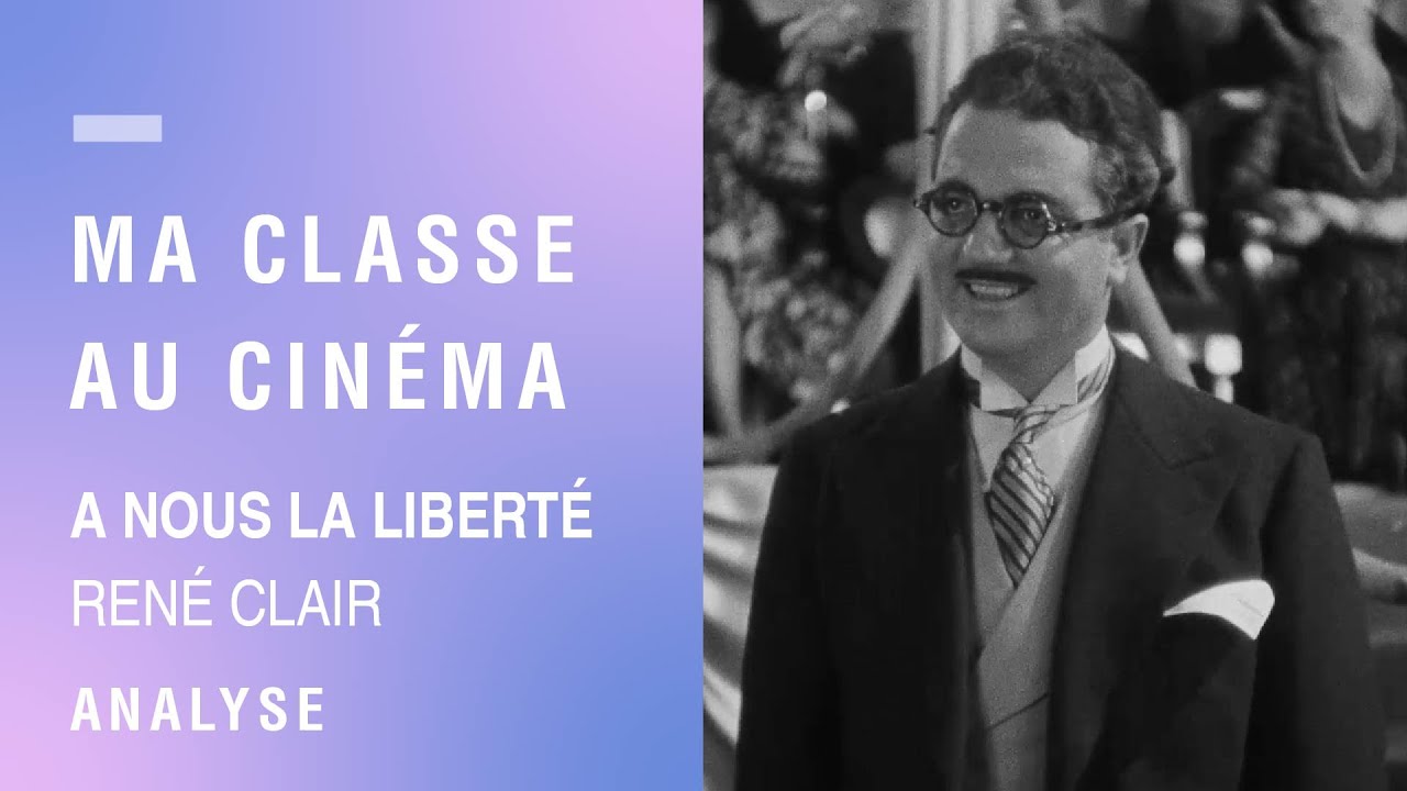 Ma classe au cinéma | Analyse de séquence de « A nous la liberté » de René Clair