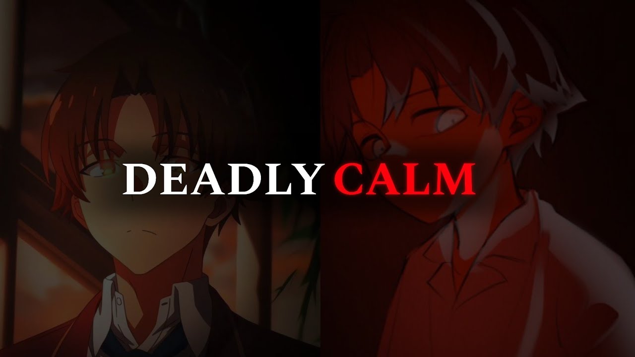 Calm on the Outside, Deadly Within | Ayanokoji Style
