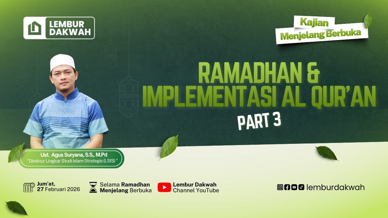 Ramadhan & Implementasi Al Qur'an Part 3 || Ramadhan 1447 H || Lembur Dakwah Episode 9