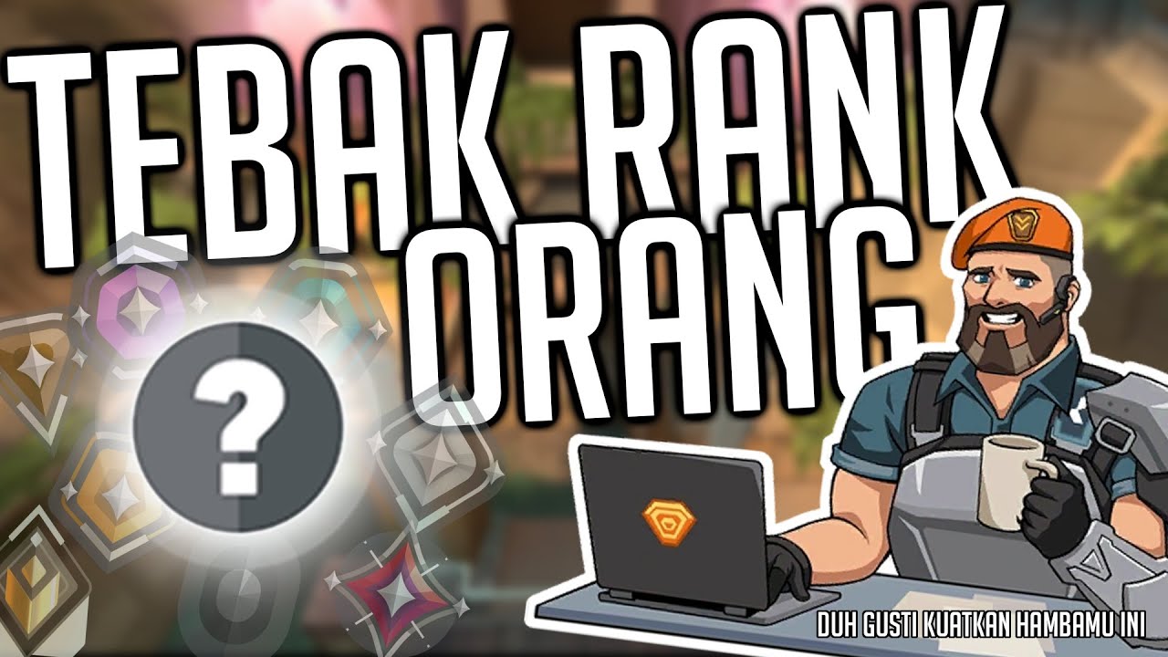 Nebak RANK Orang SAMPE SAKIT KELAPA - VALORANT Indonesia