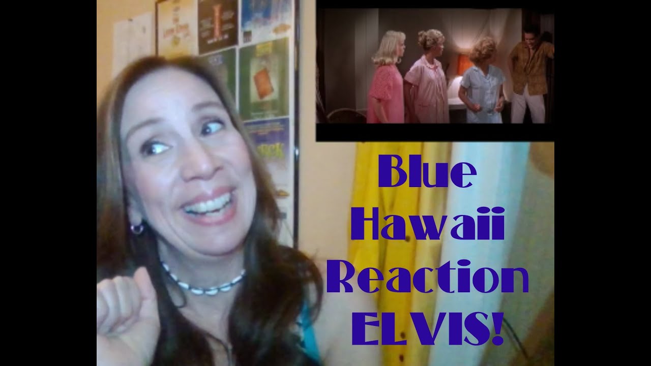 Blue Hawaii Reaction & Commentary.  ELVIS
