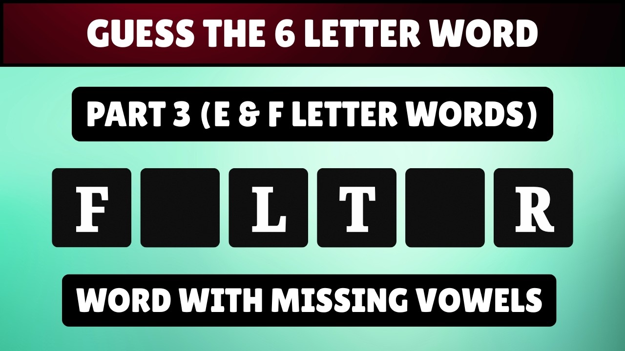 Guess the 6 Letter Word with Missing Vowels | Part 3 | Word Challenge