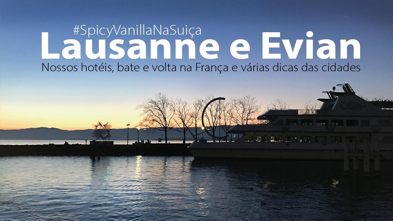 Passeando por Lausanne na Suíça,  Evian na Franca e um tour no hotel mais romântico que ficamos