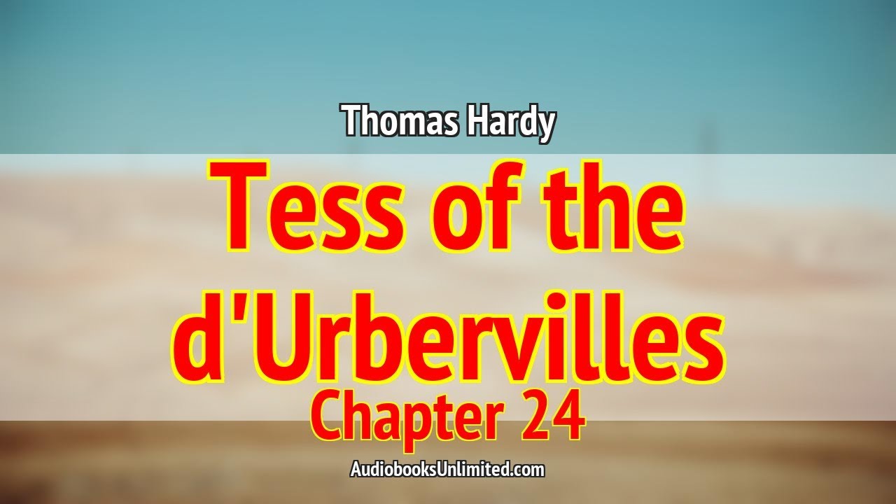 Tess of the d'Urbervilles Audiobook Chapter 24