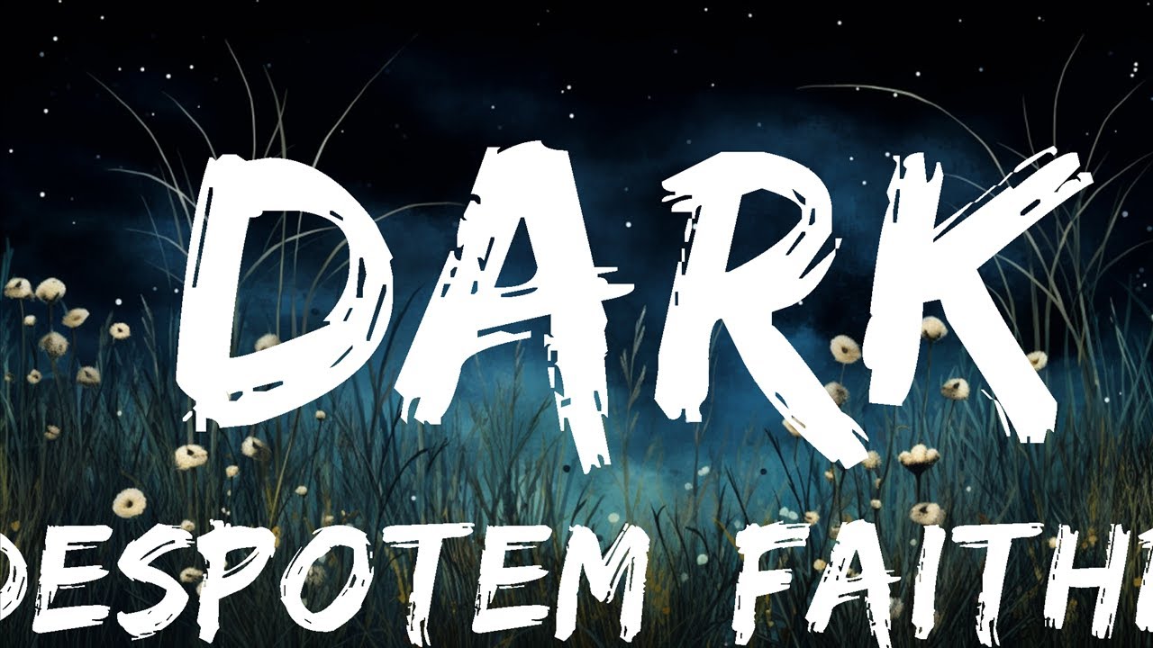 Despotem, Faithroze - Dark (Lyrics) [7clouds Release]  | lyrics ben